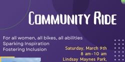 Banner image for Women's Community Ride Sparking Inspiration Fostering Inclusion - For all women, all bikes, all abilities