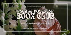 Banner image for Please Yourself Book Club | Start your practice