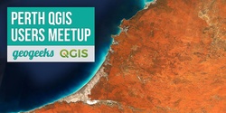 Banner image for Perth QGIS Users Meetup August 5th 2021