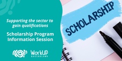 Banner image for Scholarship Program Information Session (Online)