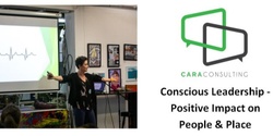 Banner image for Conscious Leadership - Positive Impact on People & Place