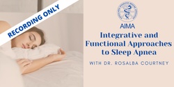 Banner image for 2 for 1 PROMOTION: Integrative and Functional Approaches to Sleep Apnea AND Understanding the Buteyko Method and Wim Hof Breathing Techniques with Dr Rosalba Courtney
