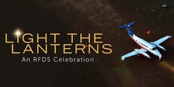 Light The Lanterns: An RFDS Celebration