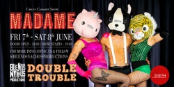 Banner image for Buenos Nachos presents MADAME 2.0: DOUBLE TROUBLE!