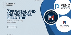 Banner image for Appraisal and Inspections Field Trip Class with Pend Realty