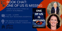 Banner image for Book Chat - One of Us Is Missing by B.M. Carroll in conversation with Petronella McGovern