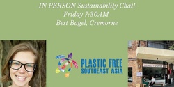 Banner image for April (In Person) Sustainability Chat with Sarah at Best Bagel, Cremorne
