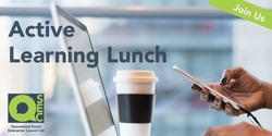 Banner image for Active Learning Lunch - Storytelling masterclass and launch of QSEC stories! #qsocent