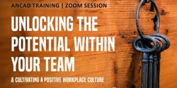 Banner image for Unlocking the Potential within Your Team and Cultivating a Positive Workplace Culture