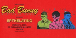 Banner image for BAD BUNNY BIRTHDAY BASH - DANCE PARTY - ST. CATHARINES (19+)
