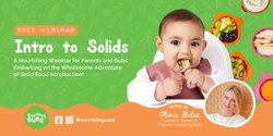 Banner image for FREE Introduction to Solids Webinar (MAY) hosted by Paediatric Dietitian Olivia Bates