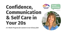 Banner image for Confidence, Communication & Self Care in Your 20s