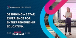 Banner image for Designing a 5 star experience for Entrepreneurship Education ⭐