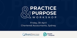 Banner image for Practice & Purpose Workshop:  Your Path to a For-Purpose Board Appointment.