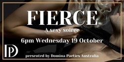 Banner image for Domina Parties presents Fierce: A sexy soiree with Special Guest LHD Art