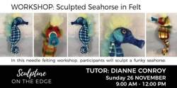 Banner image for Workshop: Sculpted Seahorse in Felt with Dianne Conroy