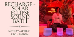 Banner image for Recharge - Solar Eclipse Sound Bath 