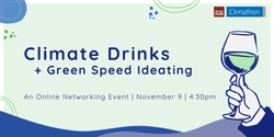 Banner image for Climate Drinks + Green Speed Ideating