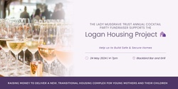 Banner image for The Lady Musgrave Trust Annual Cocktail Party Fundraiser for the Logan Housing Project