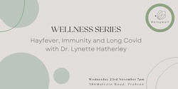 WELLNESS SERIES: Hayfever, Immunity & Long Covid with Dr. Lynette Hatherley