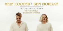 Banner image for Hein Cooper x Ben Morgan Australian Winter Tour || Gold Coast