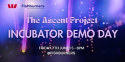 Banner image for The Ascent Project Incubator Demo Day