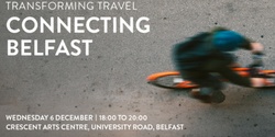 Banner image for Transforming Travel: Connecting Belfast