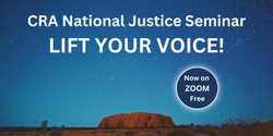 Banner image for CRA National Justice Seminar: Lift Your Voice!