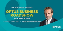 Banner image for Optus Business Plus Roadshow, Cairns - with Mark Bouris