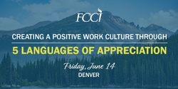 Banner image for Creating a Positive Work Culture Through 5 Languages of Appreciation - DENVER