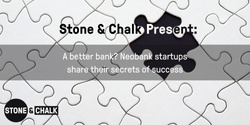 Banner image for Stone & Chalk Presents: A better bank? Neobank startups share their secrets of success