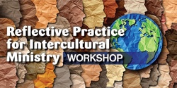 Banner image for Reflective Practice for Intercultural Ministry
