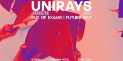 Banner image for Unirays Presents ▬  End of Exams | Future Self