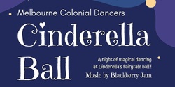 Banner image for Leaps and Bounds Music  Festival and Melbourne Colonial Dancers Cinderella Ball 2022