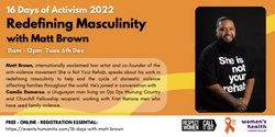 Banner image for Redefining Masculinity with Matt Brown: 16 Days of Activism