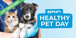 Banner image for Healthy Pet Day with Cat Desexing event- Norlane