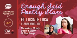Banner image for Enough Said Poetry Slam ft. Lucia De Luca (APS Wollongong Heat)