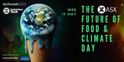 Banner image for Canterbury Tech Techweek Hub - The Future of Food & Climate Resilience Day