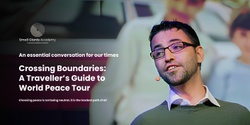 Banner image for Crossing Boundaries: A Traveller’s Guide  to World Peace Tour – Sydney Event