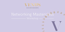 Banner image for Venus Wellington: Networking Masterclass