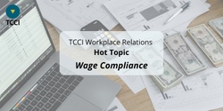 Banner image for TCCI WR Hot Topic - Wage Compliance (Online)