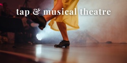 Tap & Musical Theatre classes