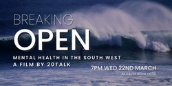 Banner image for 'Breaking Open' Mental Health in the South West by 20Talk