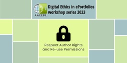 Banner image for AAEEBL Digital Ethics workshop: Respect Author Rights and Re-use Permissions
