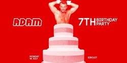 Banner image for ADAM 7th Birthday Party