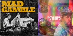 Banner image for Mad Gamble's first EP launch /w PsyHOPS