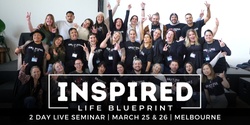 Banner image for INSPIRED LIFE Blueprint - 2 DAY LIVE Event - MARCH 25 & 26 - Melbourne