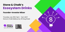 Banner image for Stone & Chalk's Ecosystem Drinks: Founder-Investor Mixer