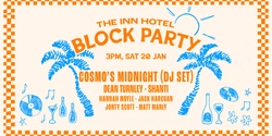 Banner image for Block Party  ▬ Cosmo's Midnight (DJ set) + Dean Turnley + Shanti