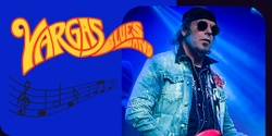 Banner image for Vargas Blues Band 